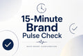 15-Minute Brand Pulse Check