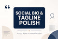 Social Bio And Tagline Polish